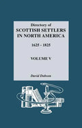 Directory of Scottish Settlers in North America, 1625-1825. Volume V - Paperback