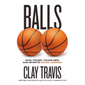 Balls: How Trump, Young Men, and Sports Saved America - Hardcover