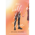 The Half-Life of Love - Hardcover