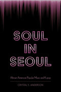 Soul in Seoul: African American Popular Music and K-Pop - Paperback