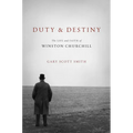 Duty and Destiny: The Life and Faith of Winston Churchill - Hardcover
