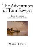 The Adventures of Tom Sawyer: The Classic Children's Novel - Paperback