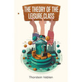 The Theory of the Leisure Class - Paperback