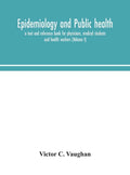 Epidemiology and public health; a text and reference book for physicians, medical students and health workers (Volume I) - Hardcover