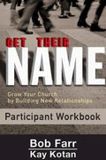 Get Their Name: Participant Workbook: Grow Your Church by Building New Relationships - Paperback