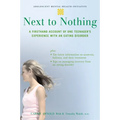 Next to Nothing: A Firsthand Account of One Teenager's Experience with an Eating Disorder - Paperback