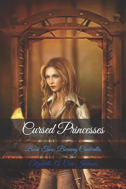 Cursed Princesses: Book Two: Burning Cinderella - Paperback