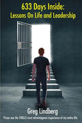 633 Days Inside: Lessons On Life and Leadership by Greg Lindberg - Paperback