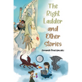 The Right Ladder and Other Stories - Paperback