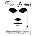 Fosc Anansi - Shadow of the Spider Goddess: A 1E/OSRIC and 5E adventure - Hardcover