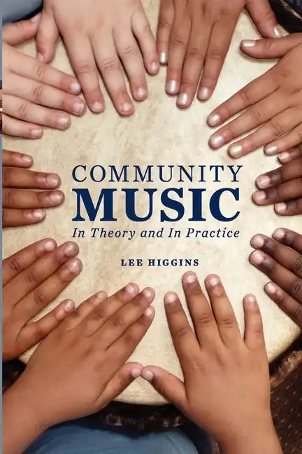 Community Music: In Theory and in Practice - Paperback