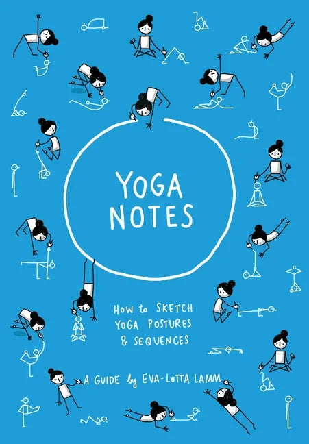 Yoganotes: How to sketch yoga postures & sequences - Paperback
