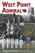 West Point Admiral: Leadership Lessons from Four Decades of Military Service - Hardcover