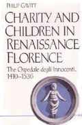 Charity and Children in Renaissance Florence: The Ospedale Degli Innocenti, 1410-1536 - Hardcover