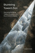 Stumbling toward Zion: Recovering the Biblical Tradition of Lament in the Era of World Christianity - Paperback