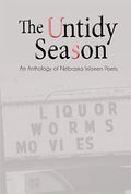 The Untidy Season: An Anthology of Nebraska Women Poets - Paperback