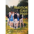 Tradition Class Pride: Building a Cross Country Dynasty - Paperback