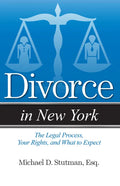 Divorce in New York: The Legal Process, Your Rights, and What to Expect - Paperback
