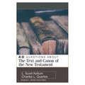 40 Questions about the Text and Canon of the New Testament - Paperback