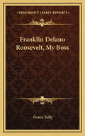 Franklin Delano Roosevelt, My Boss - Hardcover
