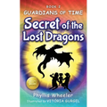 Secret of the Lost Dragons, Guardians of Time Book 2 - Paperback