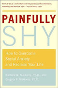 Painfully Shy: How to Overcome Social Anxiety and Reclaim Your Life - Paperback