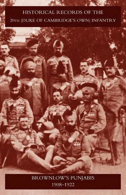 Historical Records of the 20th (Duke of Cambridgeos Own) Infantry Brownlowos Punjabis 1909-1922 - Paperback