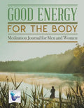 Good Energy for the Body Meditation Journal for Men and Women - Paperback