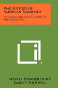War History Of American Railroads: Economic And Social History Of The World War - Paperback
