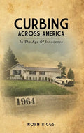 Curbing Across America In the Age of Innocence - Hardcover