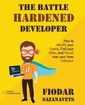 The Battle Hardened Developer - Paperback