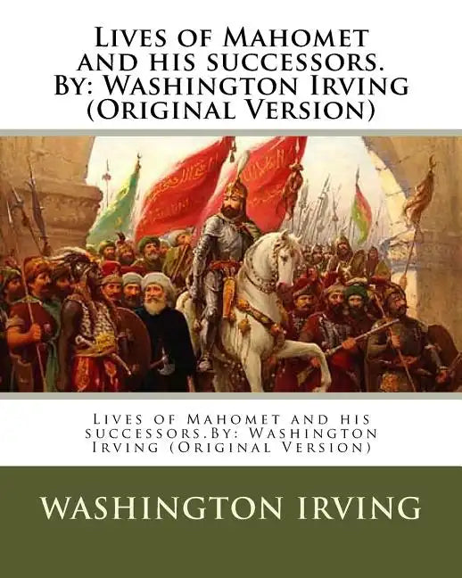 Lives of Mahomet and his successors.By: Washington Irving (Original Version) - Paperback