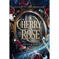 Cherry-Rose: Blood & Wishes - Hardcover