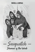 Sasquatch, Shaman of the Woods - Paperback