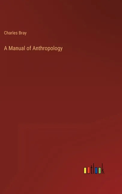 A Manual of Anthropology - Hardcover