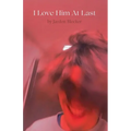 I Love Him At Last - Paperback