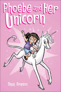 Phoebe and Her Unicorn: A Heavenly Nostrils Chronicle - Hardcover
