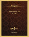 Ancient Sun God (1956) - Paperback