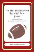 The Best Ever Book of Saints' Fan Jokes: Lots and Lots of Jokes Specially Repurposed for You-Know-Who - Paperback
