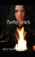 Thrifty Witch: Witchcraft On A Budget - Paperback