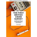 The First British Crime Survey: An Ethnography of Criminology Within Government - Hardcover