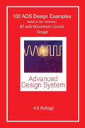 100 ADS Design Examples: Based on the Textbook: RF and Microwave Circuit Design - Hardcover