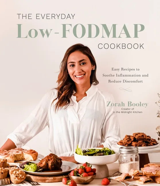 The Everyday Low-Fodmap Cookbook: Easy Recipes to Soothe Inflammation and Reduce Discomfort - Paperback