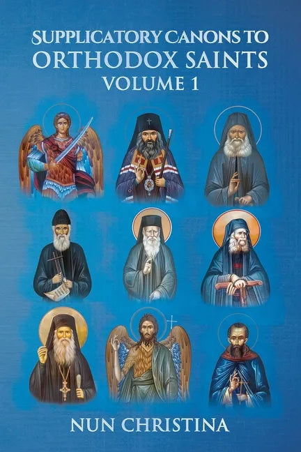 Supplicatory Canons to Orthodox Saints Volume 1 - Paperback