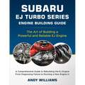 Subaru EJ Turbo Series: The art of building a powerful and reliable Subaru ej engine - Paperback