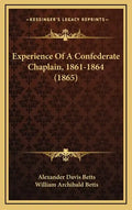 Experience Of A Confederate Chaplain, 1861-1864 (1865) - Hardcover