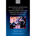 Relational Responses to Trauma in Twenty-First-Century French and Spanish Women's Writing - Hardcover