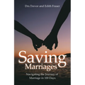 Saving Marriages: Navigating the Journey of Marriage in 100 Days - Paperback