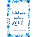 Wild and hidden L.O.V.E. - Paperback