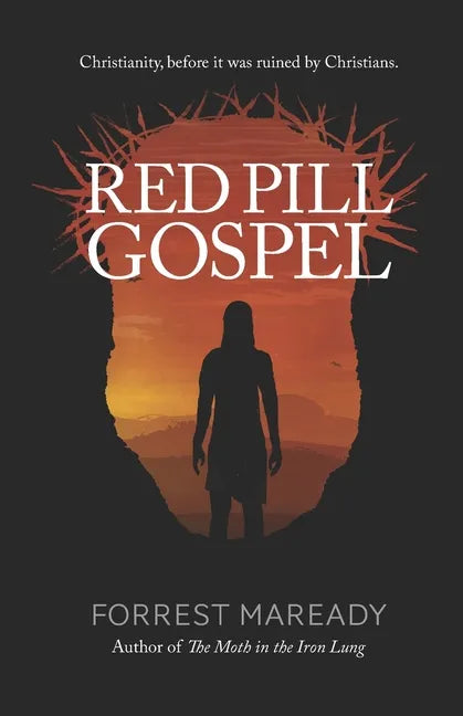 Red Pill Gospel: Christianity, before it was ruined by Christians. - Paperback